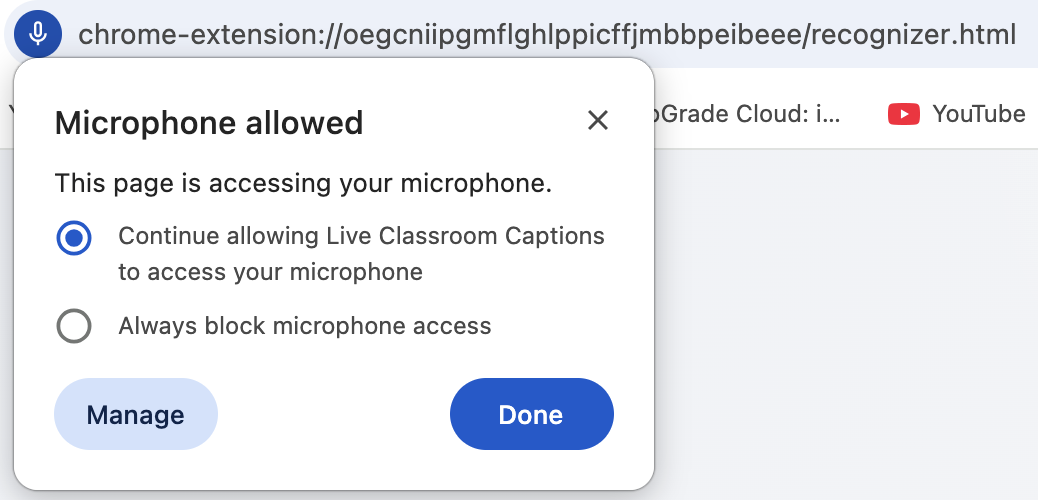 Chrome's microphone panel on the Classroom Captions recognizer tab. A microphone icon sits at the left of the address bar. The panel is headed 'Microphone allowed' and offers two options: 'Continue allowing Live Classroom Captions to access your microphone', which is selected, and 'Always block microphone access'. Buttons for Manage and Done sit at the bottom.